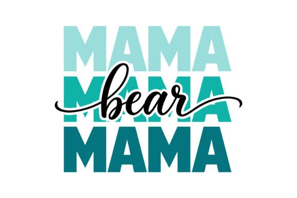 Layered Teal Mama Bear Typography Review