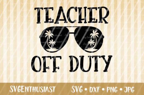 Teacher Off Duty Cut File: An Embroidery Review